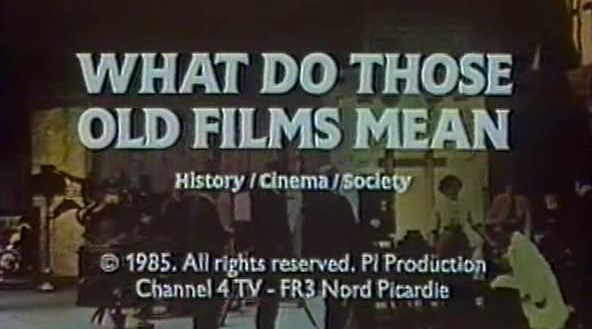 What Do Those Old Films Mean? (1985) – rarefilmm